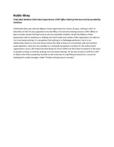 Noble Wray Chief (Ret) Madison (WI) Police Department, COPS Office Policing Practices and Accountability Initiative Chief Noble Wray was with the Madison Police Department for almost 28 years, retiring inIn Decemb