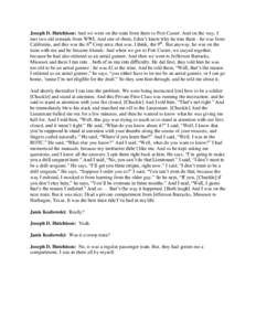 Joseph D. Hutchison: And we went on the train from there to Fort Custer. And on the way, I met two old retreads from WWI. And one of them, I don‟t know why he was there - he was from California, and this was the 6th Co