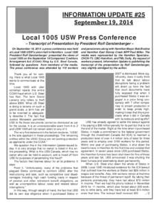 INFORMATION UPDATE #25 September 19, 2014 Local 1005 USW Press Conference – Transcript of Presentation by President Rolf Gerstenberger – On September 18, 2014 a press conference was held at Local 1005 USW’s union h