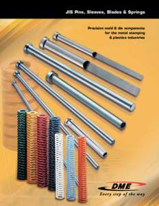 JIS Pins, Sleeves, Blades & Springs  Precision mold & die components for the metal stamping & plastics industries