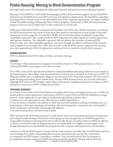 Public Housing: Moving to Work Demonstration Program By Linda Couch, Senior Vice President for Policy and Outreach, National Low Income Housing Coalition Moving to Work (MTW) is a HUD public housing agency (PHA) demonstr