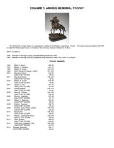 EDWARD D. ANDRUS MEMORIAL TROPHY  The Edward D. Andrus trophy is a large bronze statue by Remington, depicting a “Scout”. The trophy was provided by the NRA Competitive Shooting Division, in memory of the previous Di