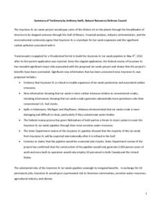 Summary of Testimony by Anthony Swift, Natural Resources Defense Council The Keystone XL tar sands project would pipe some of the dirtiest oil on the planet through the breadbasket of America to be shipped overseas throu