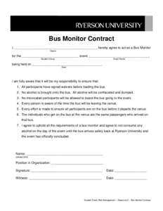 Bus Monitor Contract I, ______________________________________________, hereby agree to act as a Bus Monitor Name for the ________________________________ event __________________________________, Student Group