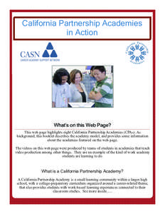 California Partnership Academies in Action What’s on this Web Page? This web page highlights eight California Partnership Academies (CPAs). As background, this booklet describes the academy model, and provides some inf
