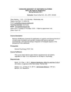 VANGUARD UNIVERSITY OF SOUTHERN CALIFORNIA PSYC 420: Behavior Modification Spring Semester 2014 Instructor: Steve Cuffari M.A., M.A., MFC #44845 ______________________________________________________________________ Clas