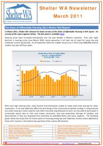 Shelter WA Newsletter March 2011 providing a voice for housing consumers The State of Affordable Housing 2011 Shelter WA Report In March 2011, Shelter WA released its latest version of the State of Affordable Housing in 