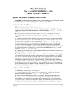 Maine Revised Statutes  Title 14: COURT PROCEDURE -- CIVIL Chapter 710: RENTAL PROPERTY §6021-A. TREATMENT OF BEDBUG INFESTATION 1. Definition. As used in this section, unless the context otherwise indicates, 