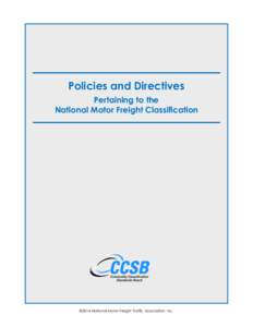 Policies and Directives Pertaining to the National Motor Freight Classification ©2014 National Motor Freight Traffic Association, Inc.