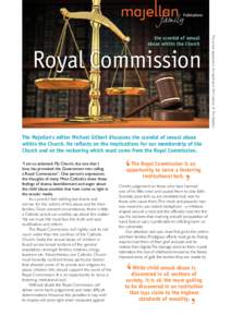Royal  Commission The Majellan’s editor Michael Gilbert discusses the scandal of sexual abuse within the Church. He reflects on the implications for our membership of the Church and on the reckoning which must come