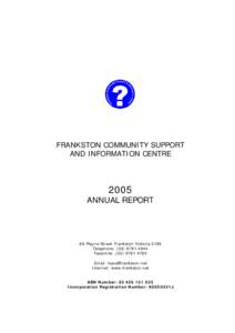 FRANKSTON COMMUNITY SUPPORT AND INFORMATION CENTRE 2005 ANNUAL REPORT