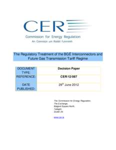 The Regulatory Treatment of the BGÉ Interconnectors and Future Gas Transmission Tariff Regime DOCUMENT TYPE: REFERENCE: