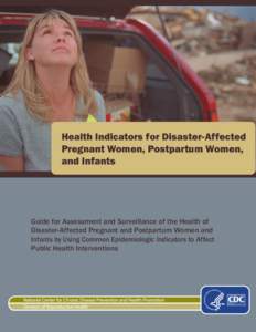 Health Indicators for Disaster-Affected Pregnant Women, Postpartum Women, and Infants