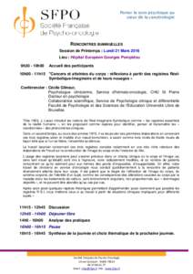 Porter le soin psychique au cœur de la cancérologie RENCONTRES BIANNUELLES Session de Printemps : Lundi 21 Mars 2016 Lieu : Hôpital Européen Georges Pompidou