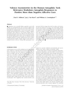 Valence Asymmetries in the Human Amygdala: Task Relevance Modulates Amygdala Responses to Positive More than Negative Affective Cues Paul E. Stillman1, Jay J. Van Bavel2, and William A. Cunningham1,3  Abstract