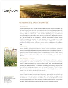 WINEMAKING AND VINEYARDS WINEMAKING From the vineyards to the wine in the glass, Domaine Chandon marries the best of French tradition with new world innovation. In the style of Old World apprenticeships, our California-b