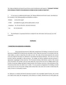 The Pakistan Medical and Dental Council have issued a Notification with regard to “ELIGIBILITY CRITERIA FOR OVERSEAS STUDENTS FOR ADMISSION IN MBBS OR BDS COURSE IN PAKISTAN”. 2. For any query or additional informati