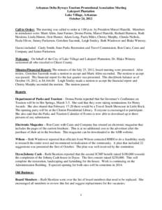 Arkansas Delta Byways Tourism Promotional Association Meeting Lakeport Plantation Lake Village, Arkansas October 24, 2012  Call to Order: The meeting was called to order at 1:00 p.m. by President Marcel Hanzlik. Members
