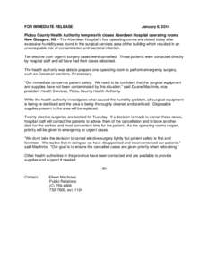 FOR IMMEDIATE RELEASE  January 6, 2014 Pictou County Health Authority temporarily closes Aberdeen Hospital operating rooms New Glasgow, NS – The Aberdeen Hospital’s four operating rooms are closed today after