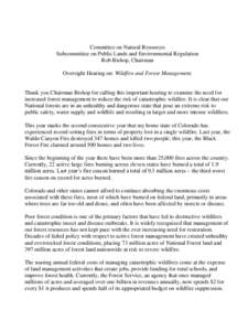 Committee on Natural Resources Subcommittee on Public Lands and Environmental Regulation Rob Bishop, Chairman Oversight Hearing on: Wildfire and Forest Management.  Thank you Chairman Bishop for calling this important he