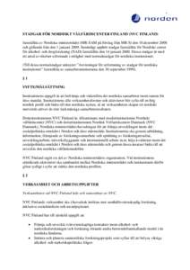 1  STADGAR FÖR NORDISKT VÄLFÄRDSCENTER FINLAND (NVC FINLAND) fastställda av Nordiska ministerrådet (MR-SAM på förslag från MR-S) den 10.desember 2008 och gällande från den 1 januariSamtidigt upphör stad