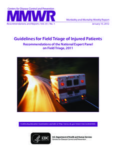 Morbidity and Mortality Weekly Report Recommendations and Reports / Vol[removed]No. 1 January 13, 2012  Guidelines for Field Triage of Injured Patients
