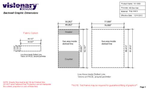 Product Name: VK-1069 Process: HD Dye Sub Material: Poly Knit 9 Backwall Graphic Dimensions