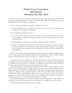 NOAO Users Committee 2010 Report Submitted 04 July 2010 The Users Committee (UC) of the National Optical Astronomy Observatory (NOAO) held its annual meeting at NOAO in Tucson on 15 and 16 June, 2009. The committee was a