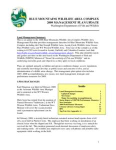 BLUE MOUNTAINS WILDLIFE AREA COMPLEX 2009 MANAGEMENT PLAN UPDATE Washington Department of Fish and Wildlife Land Management Summary This is an update to the 2006 Blue Mountains Wildlife Area Complex Wildlife Area