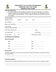 University of Alaska Fairbanks Nanook Hall of Fame Nomination Form Nomination Helpful Hints  Fill out the information form as thoroughly as possible to ensure equal representation for all nominees.  Supporting mate
