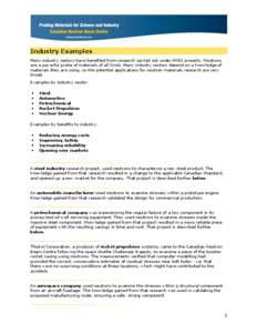 Industry Examples Many industry sectors have benefited from research carried out under ANDI projects. Neutrons are a powerful probe of materials of all kinds. Many industry sectors depend on a knowledge of materials they