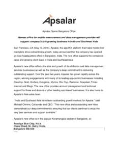 Apsalar Opens Bangalore Office Newest office for mobile measurement and data management provider will support company’s fast-growing business in India and Southeast Asia San Francisco, CA (May 10, 2016): Apsalar, the a