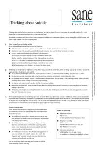 Thinking about suicide  Factsheet Remember, no problem lasts forever. Don’t solve a temporary problem with a permanent solution. You are feeling this way for a reason, and there is help available, now and in the long t