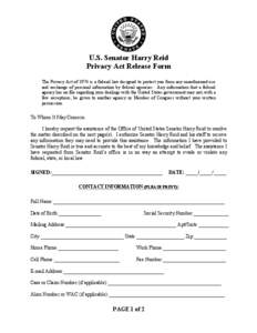 U.S. Senator Harry Reid Privacy Act Release Form The Privacy Act of 1974 is a federal law designed to protect you from any unauthorized use and exchange of personal information by federal agencies. Any information that a