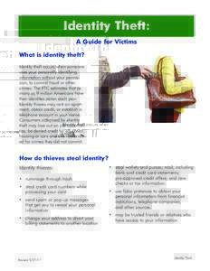 Identity Theft: A Guide for Victims What is identity theft? Identity theft occurs when someone uses your personally identifying information without your permission, to commit fraud or other