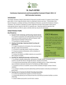 St. Paul’s RCSSD Continuous Improvement and Accountability Framework Report[removed]CIAF Executive Summary Introduction The Greater Saskatoon Catholic Schools Board of Education annually monitors its progress toward st