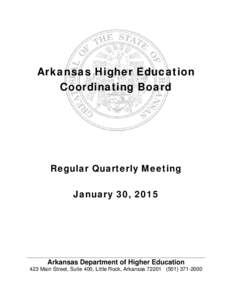 Arkansas Higher Education Coordinating Board Regular Quarterly Meeting January 30, 2015