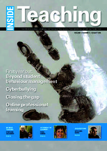 Teaching THE PROFESSIONAL JOURNAL OF THE AUSTRALASIAN TEACHER REGULATORY AUTHORITIES VOLUME 1 | NUMBER 3 | AUGUST 2010 First year out: Beyond student