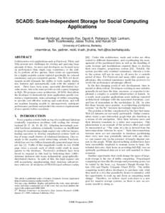   SCADS: Scale-Independent Storage for Social Computing Applications Michael Armbrust, Armando Fox, David A. Patterson, Nick Lanham, Beth Trushkowsky, Jesse Trutna, and Haruki Oh