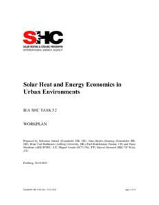 Solar Heat and Energy Economics in Urban Environments IEA SHC TASK 52 WORKPLAN  Prepared by Sebastian Herkel (Fraunhofer ISE, DE), Hans-Martin Henning (Fraunhofer ISE,