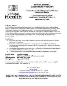INTERNAL/EXTERNAL EMPLOYMENT OPPORTUNITY Central Newfoundland Regional Health Centre Grand Falls-Windsor LABORATORY TECHNOLOGIST I LABORATORY DEPARTMENT-CORE LAB