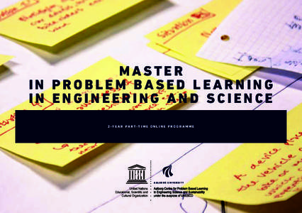 MASTER IN PROBLEM BASED LEARNING IN ENGINEERING AND SCIENCE 2 -Y E A R P A R T - T I M E O N L I N E P R O G R A M M E  AALBORG UNIVERSITY