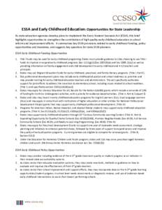 ESSA and Early Childhood Education: Opportunities for State Leadership As state education agencies develop plans to implement the Every Student Succeeds Act (ESSA), this brief highlights opportunities to strengthen the c