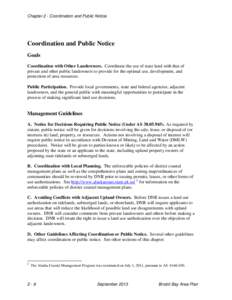 Chapter 2 - Coordination and Public Notice  Coordination and Public Notice Goals Coordination with Other Landowners. Coordinate the use of state land with that of private and other public landowners to provide for the op