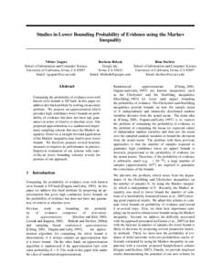 Studies in Lower Bounding Probability of Evidence using the Markov Inequality Rina Dechter Bozhena Bidyuk Vibhav Gogate