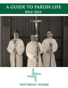 2  Table of contents Outlined in this book are the ways we currently bring the Gospel message to our children, to one another and to the greater community of St. Brigid of Kildare Parish. We invite you to participate i