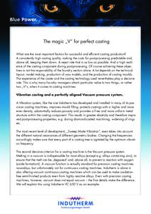 The magic „V“ for perfect casting What are the most important factors for successful and efficient casting production? A consistently high casting quality, making the costs for post-processing predictable and, above 