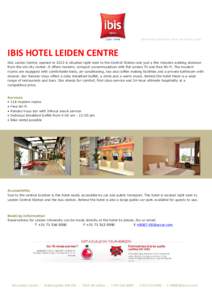 Optimaal genieten voor de beste prijs  IBIS HOTEL LEIDEN CENTRE Ibis Leiden Centre, opened in 2012 is situated right next to the Central Station and just a few minutes walking distance from the old city center. It offers