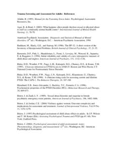 Trauma Screening and Assessment for Adults: References Abidin, R[removed]Manual for the Parenting Stress Index. Psychological Assessment Resources, Inc. Agar, K. & Read, J[removed]What happens when people disclose sexu