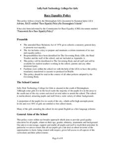 Selly Park Technology College for Girls  Race Equality Policy This policy follows closely the Birmingham LEA document by Karamat Iqbal, LEA Adviser, BASS entitled “Race Equality Policy for Birmingham Schools”. It has